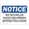 Signmission OSHA Sign, 10" H, 14" W, Aluminum, No Trucks Or Heavy Equipment Beyond This Point Sign, Landscape OS-NS-A-1014-L-15018 - alternate 1